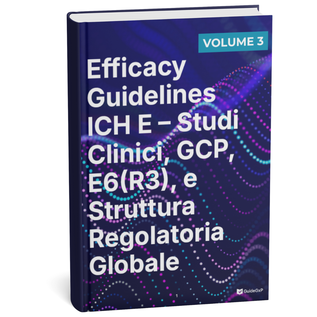 Efficacy Guidelines ICH E – Estudios Clínicos, GCP, E6(R3) y Estructura Global