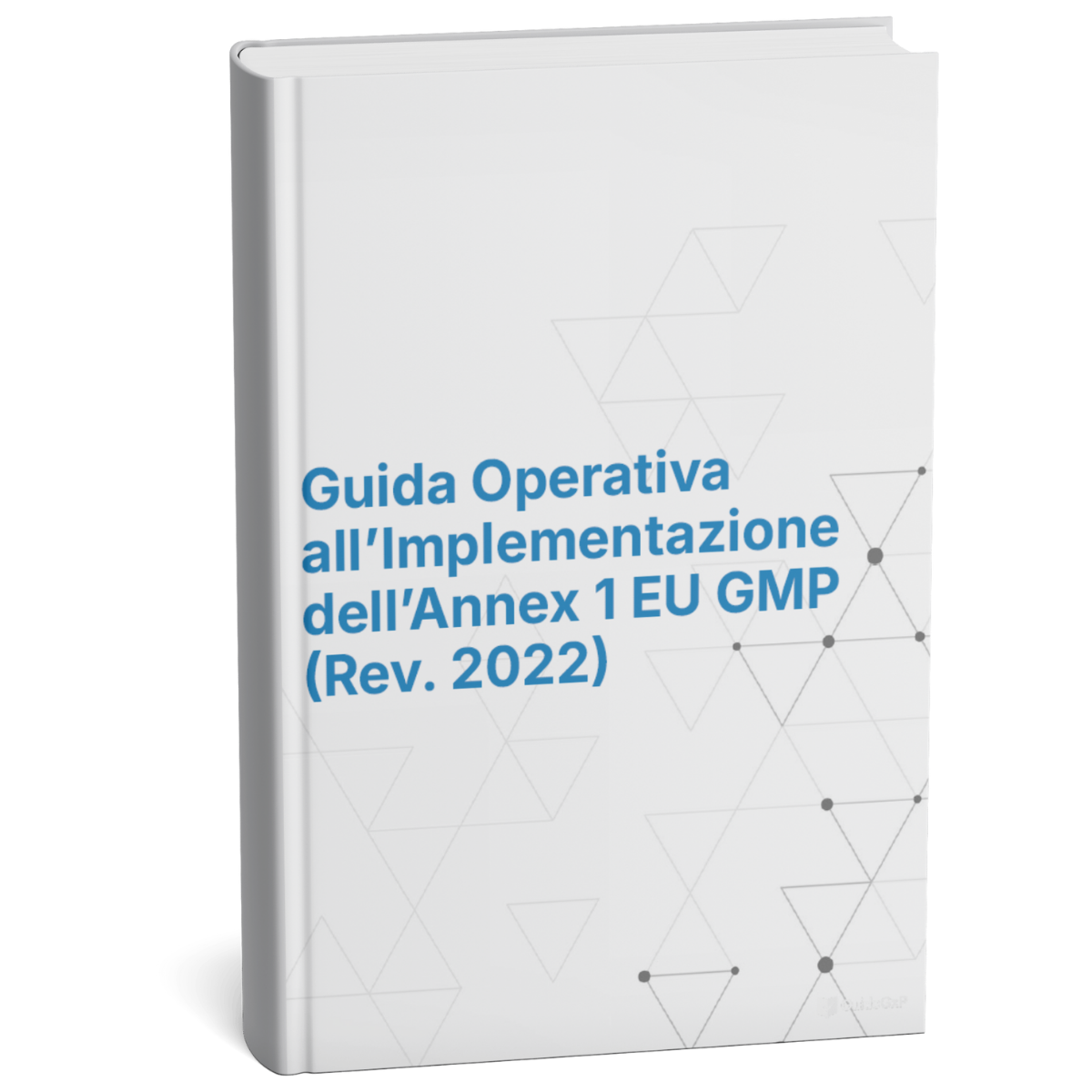 Operational Guide to the Implementation of EU GMP Annex 1 (Rev. 2022)