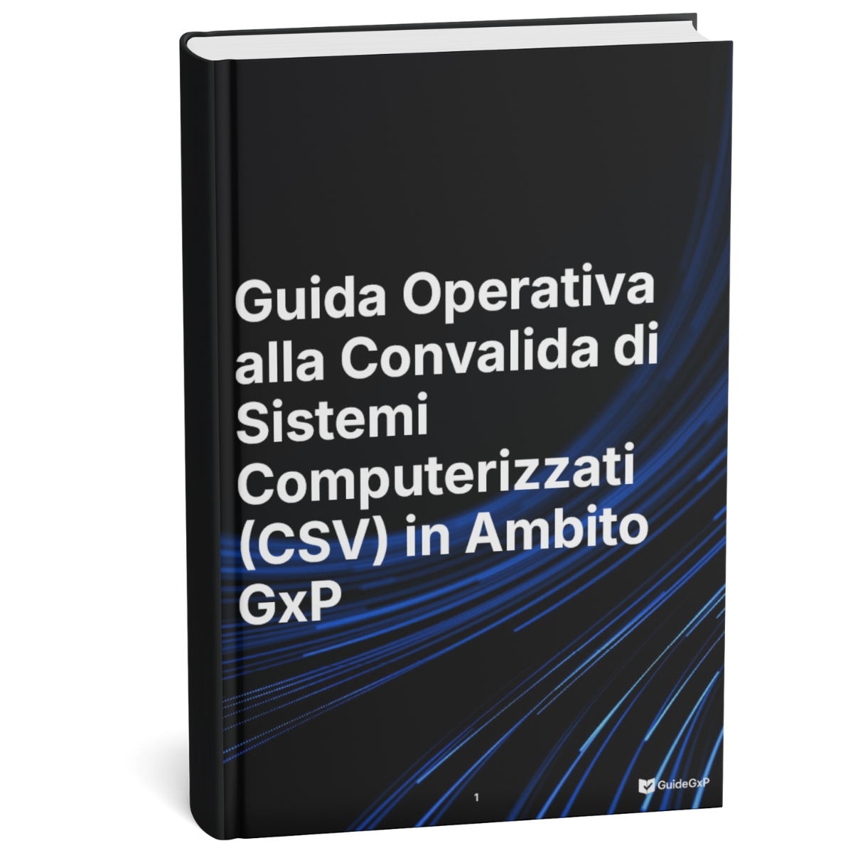 Operational Guide to Computer System Validation (CSV) in the GxP Environment