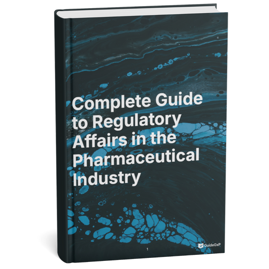 A Complete Guide to Regulatory Affairs in the Pharmaceutical Industry