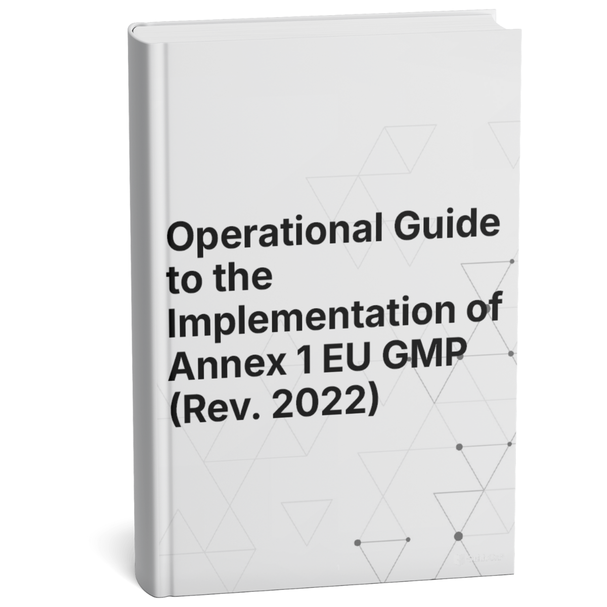 Operational Guide to the Implementation of EU GMP Annex 1 (Rev. 2022)