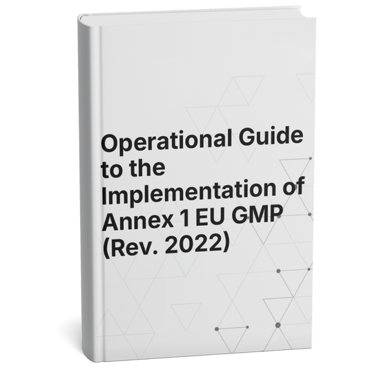 Operational Guide to the Implementation of EU GMP Annex 1 (Rev. 2022)