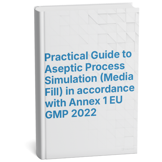 Aseptic Process Simulation (Media Fill) – Practical Guide according to EU GMP Annex 1