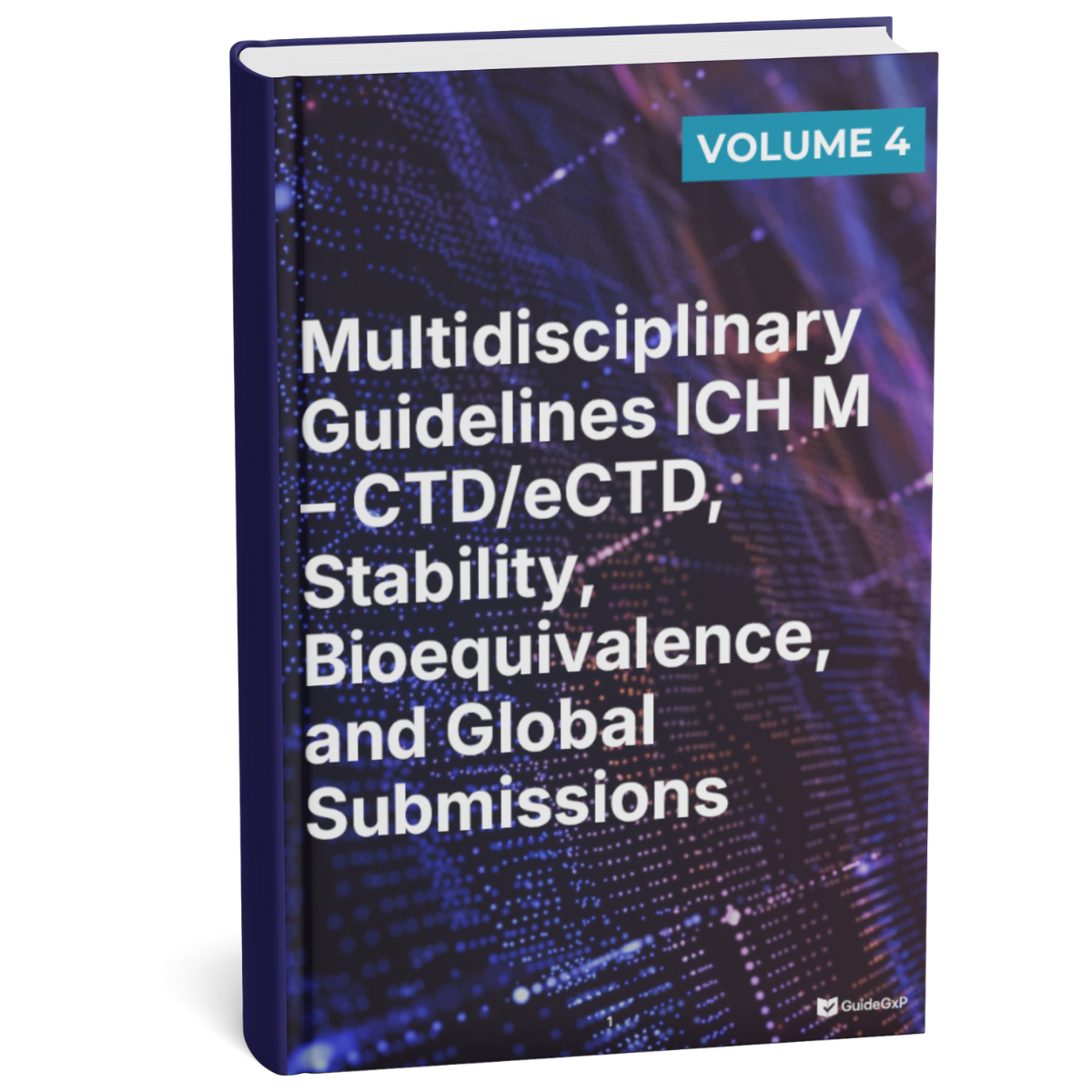 Multidisciplinary Guidelines ICH M – CTD/eCTD, Stabilità, Bioequivalenza & Sottomissioni Globali