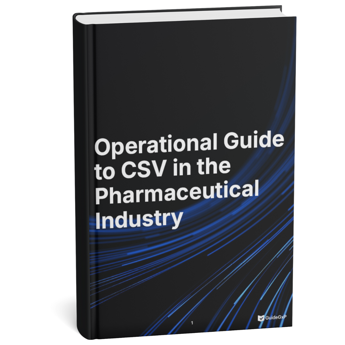 Operational Guide to Computer System Validation (CSV) in the GxP Environment