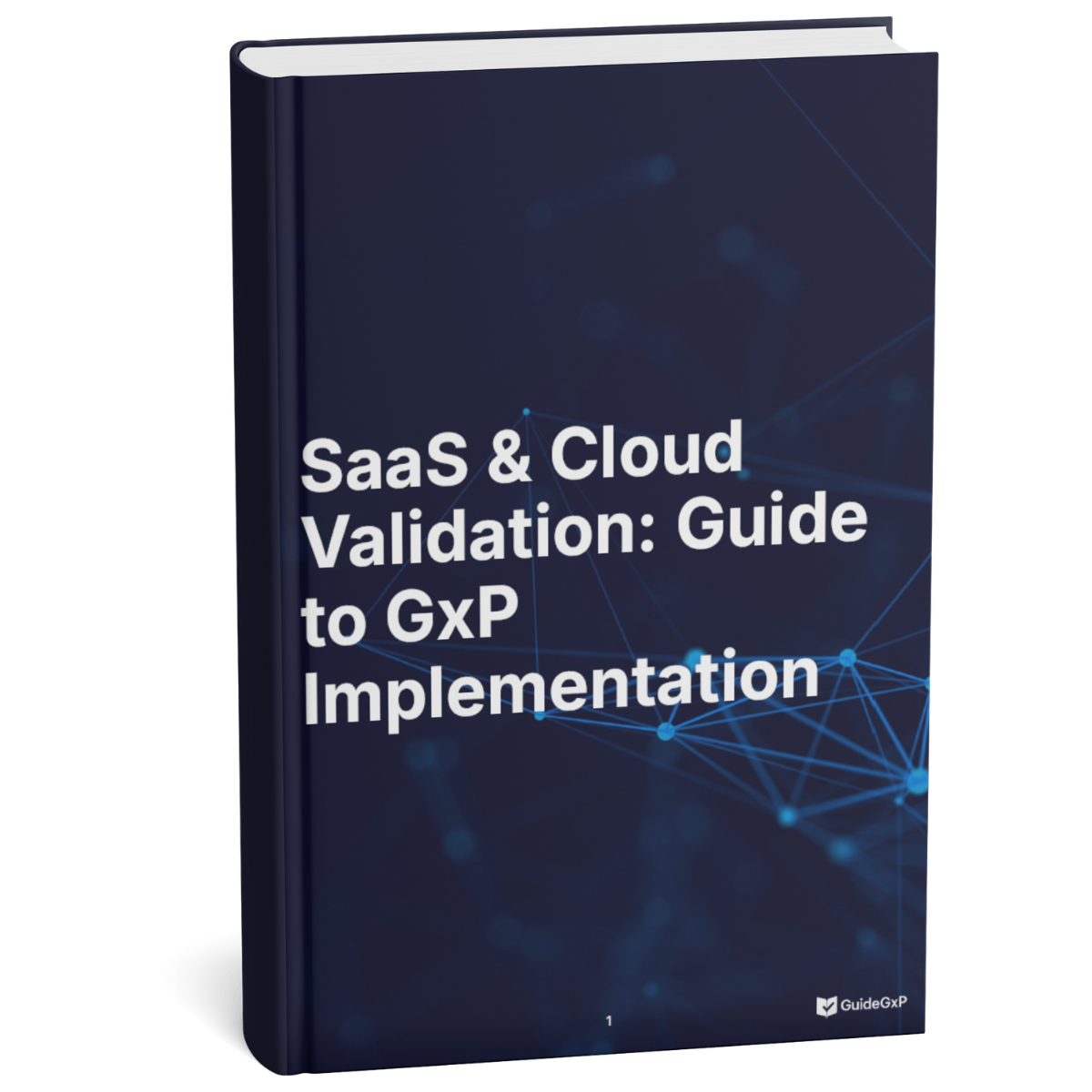 SaaS & Cloud Validation: GxP Implementation Guide + Templates – GuideGxP