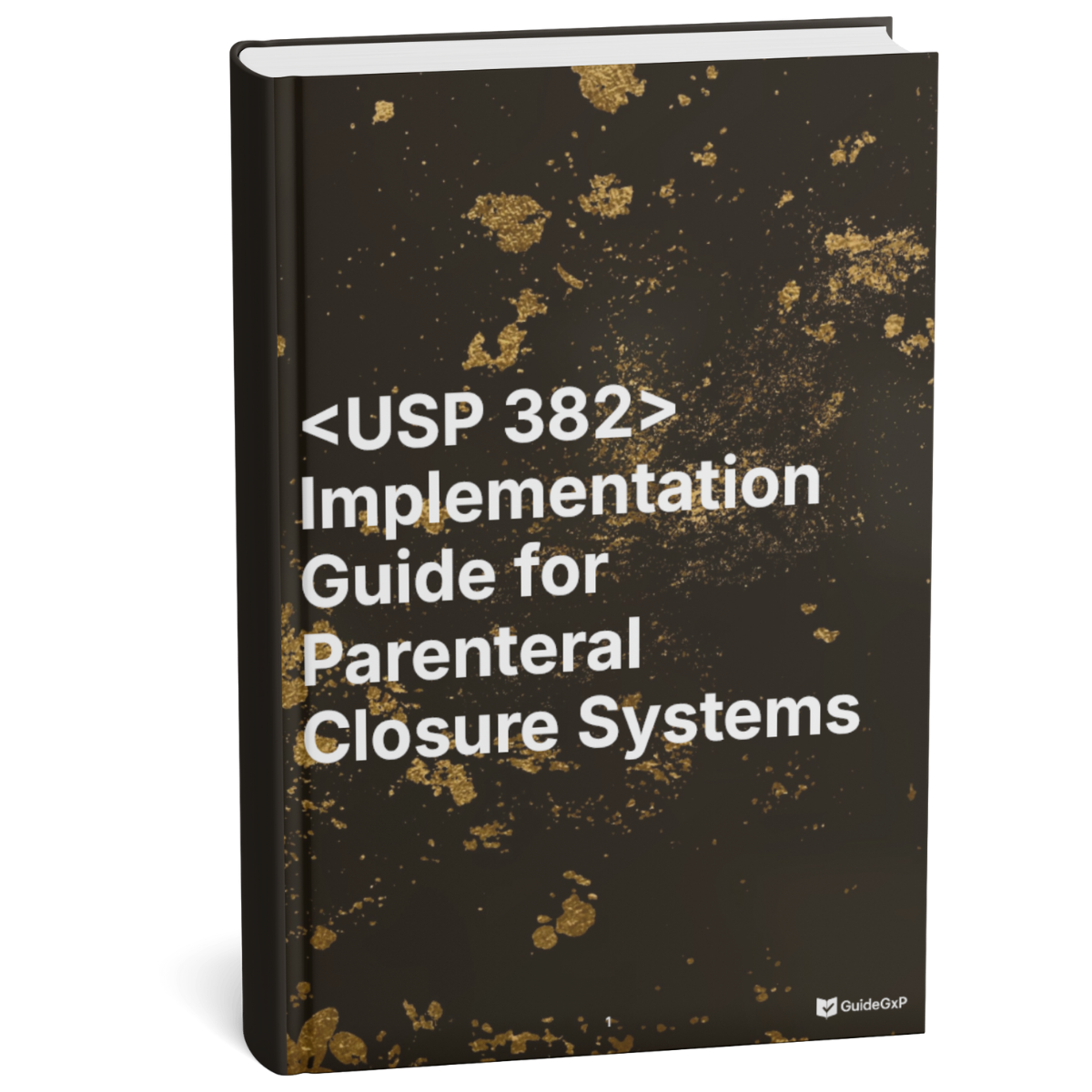 USP 382 – Implementation Guide for Parenteral Closure Systems – GuideGxP