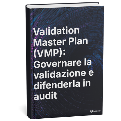 Validation Master Plan (VMP) GMP: How to Govern Validation and Defend It in EMA, AIFA, FDA and PIC/S Audits